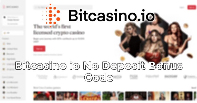 Bitcasino io No Deposit Bonus Code